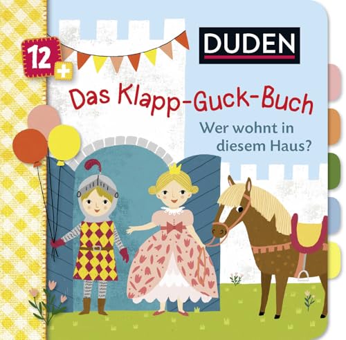 Duden 12+: Das Klapp-Guck-Buch: Wer wohnt in diesem Haus?: Spielbuch mit großen Klappen