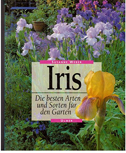 Iris: Die besten Arten und Sorten für den Garten