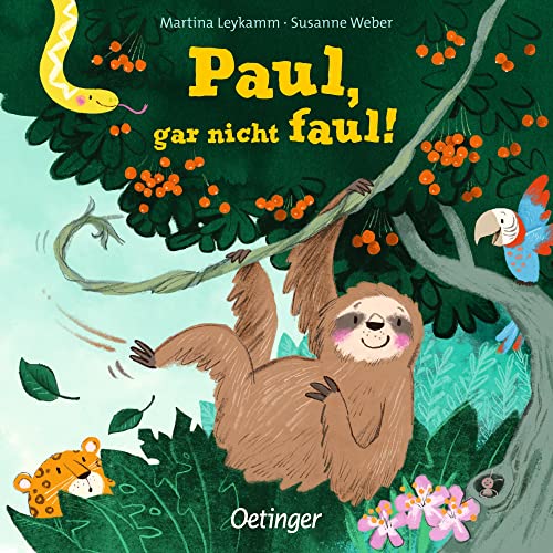 Paul, gar nicht faul!: Lustiges Pappbilderbuch über ein überraschend aktives Faultier für Kinder ab 2 Jahren Paul, gar nicht faul!: Lustiges Pappbilderbuch über ein überraschend aktives Faultier für Kinder ab 2 Jahren