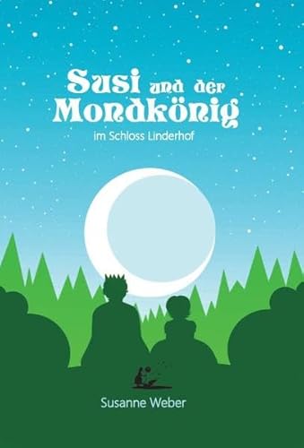 Susi und der Mondkönig: Im Schloss Linderhof