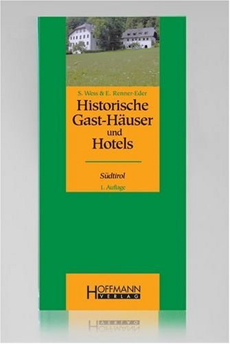 Historische Gast-Häuser und Hotels in Südtirol Historische Gast-Häuser und Hotels in Südtirol