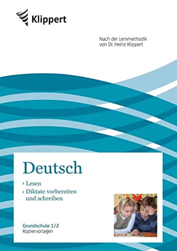 Lesen - Diktate vorbereiten und schreiben: Grundschule 1-2. Kopiervorlagen (1. und 2. Klasse) (Klippert Grundschule) von Auer Verlag i.d.AAP LW