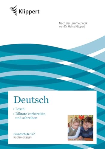 Lesen - Diktate vorbereiten und schreiben: Grundschule 1-2. Kopiervorlagen (1. und 2. Klasse) (Klippert Grundschule)