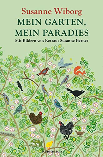 Mein Garten, mein Paradies: Mit Bildern von Rotraut Susanne Berner