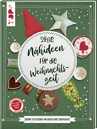 Süße Nähideen für die Weihnachtszeit: Kleine Geschenke und liebevolle Dekoration. Mit Geschenkpapier und Plotter-Vorlagen zum Download Süße Nähideen für die Weihnachtszeit: Kleine Geschenke und liebevolle Dekoration. Mit Geschenkpapier und Plotter-Vorlagen zum Download