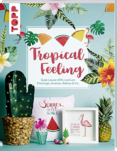 Tropical Feeling: Gute-Laune-DIYs rund um Flamingo, Ananas, Kaktus & Co. Alle Vorlagen auch zum Download und Ausdrucken