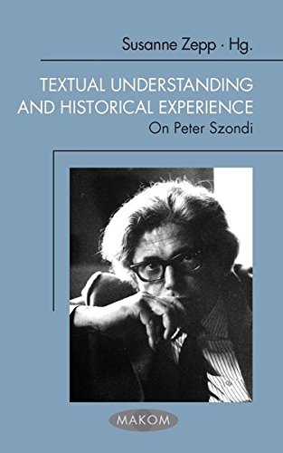 Textual Understanding and Historical Experience. On Peter Szondi (Makom) von Wilhelm Fink Verlag
