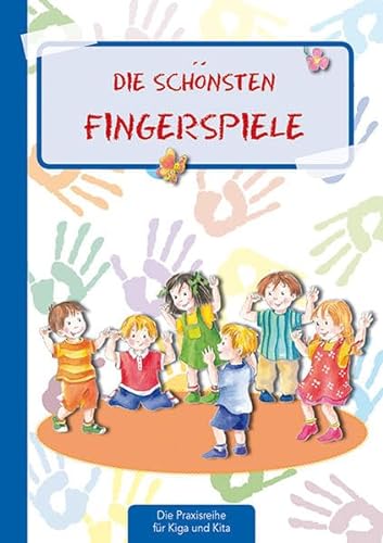 Die schönsten Fingerspiele (Die Praxisreihe für Kindergarten und Kita) von Kaufmann Ernst Vlg GmbH