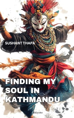 Finding My Soul in Kathmandu von Ukiyoto Publishing