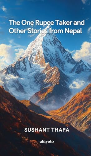 The One Rupee Taker and Other Stories from Nepal