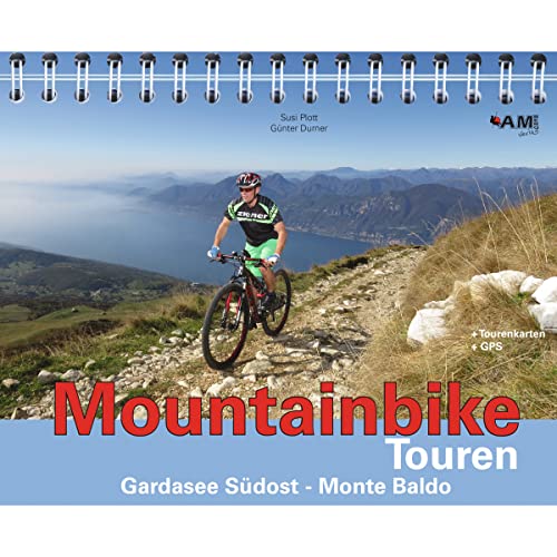 Mountainbike Touren Gardasee Südost - Monte Baldo: Band 7 von AM-Berg Verlag