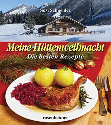 Meine Hüttenweihnacht - Die besten Rezepte von Rosenheimer Verlagshaus