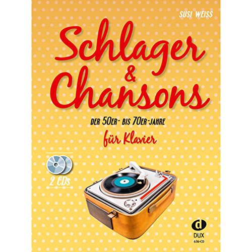 Schlager & Chansons der 50er - bis 70er Jahre für Klavier mit 2CDs: Eine umfassende Zusammenstellung von 40 Evergreens und Schlagern aus dieser Zeit