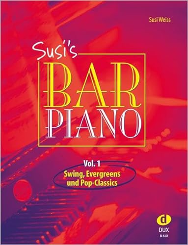 Susi's Bar Piano 1: Swing, Evergreens und Pop-Classics in mittelschwerer Bearbeitung für den anspruchsvollen Pianisten von Edition DUX