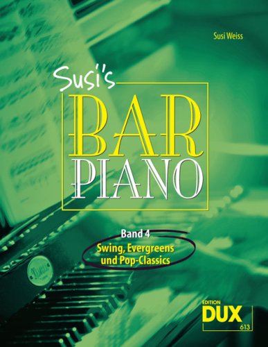 Susi's Bar Piano 4 - Swing, Evergreens und Pop-Classics für Klavier