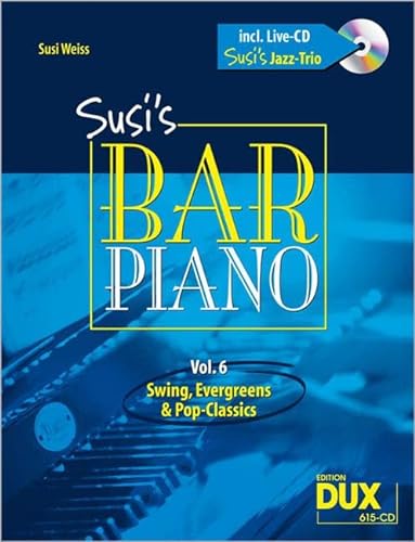 Susis Bar Piano 6 - Swing, Evergreens und Pop-Classics für Klavier inkl. CD: Swing, Evergreens und Pop-Classics in mittelschwerer Bearbeitung für den anspruchsvollen Pianisten