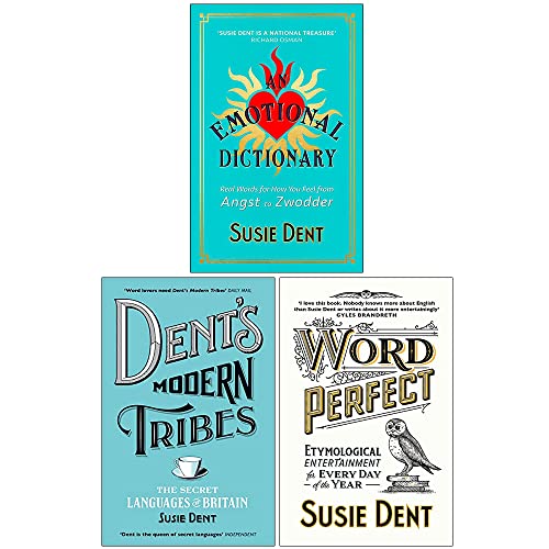 Susie Dent Collection 3 Books Set (An Emotional Dictionary [Hardcover], Word Perfect Etymological Entertainment Every Day, Dent's Modern Tribes)