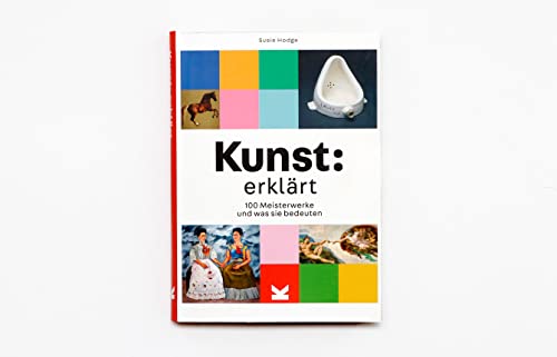 Kunst: erklärt. 100 Meisterwerke und was sie bedeuten