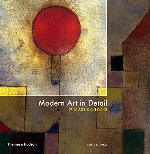 Modern Art in Detail: 75 Masterpieces von Thames & Hudson