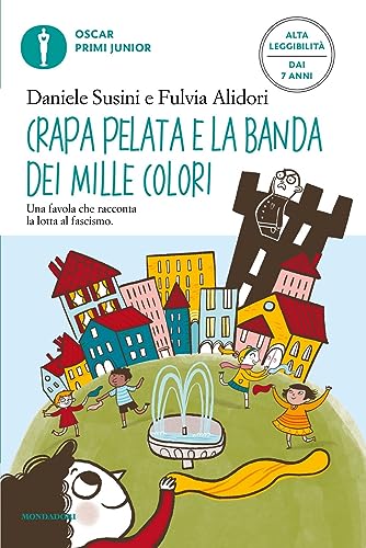 Crapa Pelata e la banda dei mille colori. Ediz. ad alta leggibilità (Oscar primi junior)