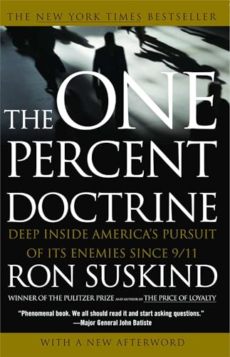 The One Percent Doctrine: Deep Inside America's Pursuit of Its Enemies Since 9/11