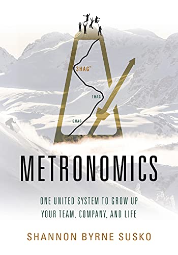 Metronomics: One United System to Grow Up Your Team, Company, and Life