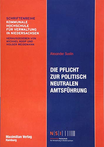 Die Pflicht zur politisch neutralen Amtsführung (NSI-Schriftenreihe, Band 25)