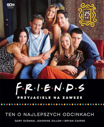Friends Przyjaciele na zawsze: Ten o najlepszych odcinkach