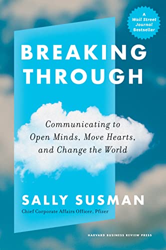 Breaking Through: Communicating to Open Minds, Move Hearts, and Change the World von Harvard Business Review Press