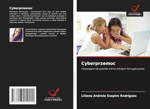 Cyberprzemoc: Pojawiaj¿ce si¿ zjawisko w¿ród m¿odych Portugalczyków von Wydawnictwo Nasza Wiedza