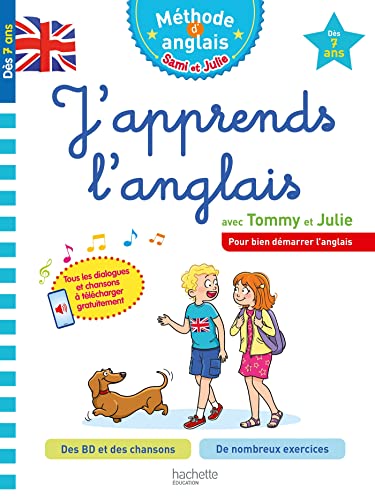 J'apprends l'anglais avec Tommy et Julie Dès 7 ans: Méthode d'anglais Sami et Julie von HACHETTE EDUC