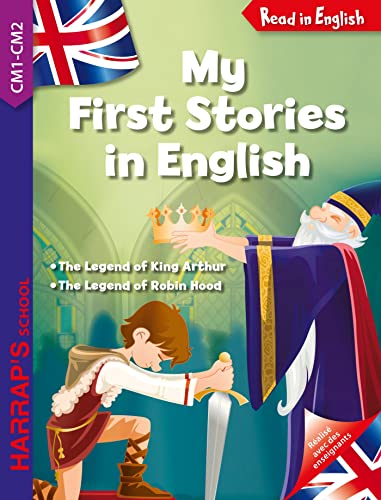 My first stories in english : King Arthur and Robin Hood (CM1-CM2) von HARRAPS