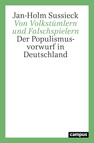 Von Volkstümlern und Falschspielern: Der Populismusvorwurf in Deutschland von Campus Verlag