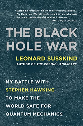 The Black Hole War: My Battle with Stephen Hawking to Make the World Safe for Quantum Mechanics