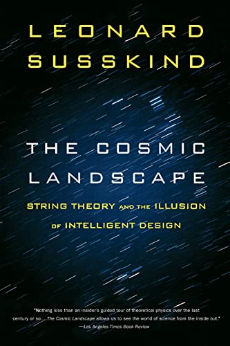 The Cosmic Landscape: String Theory and the Illusion of Intelligent Design The Cosmic Landscape: String Theory and the Illusion of Intelligent Design