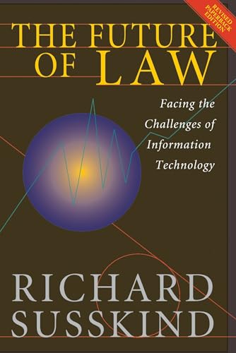 The Future of Law: Facing the Challenges of Information Technology von Oxford University Press