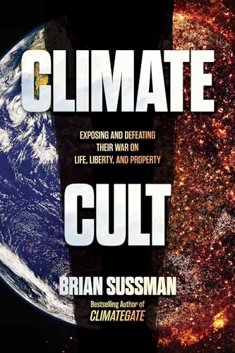 Climate Cult: Exposing and Defeating Their War on Life, Liberty, and Property von Post Hill Press