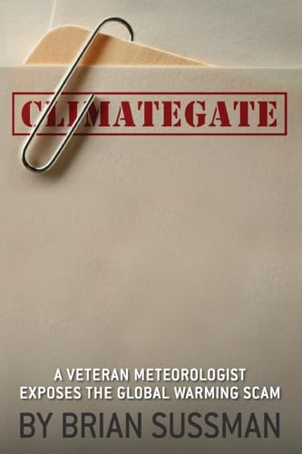 Climategate: A Veteran Meteorologist Exposes the Global Warming Scam von Post Hill Press