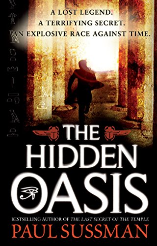 The Hidden Oasis: an action-packed, race-against-time archaeological adventure thriller you won’t be able to put down