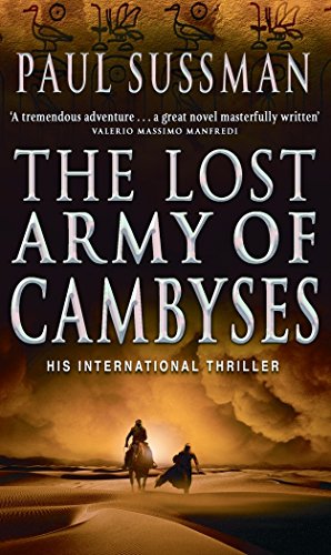 The Lost Army Of Cambyses: a heart-pounding and adrenalin – fuelled adventure thriller set in Egypt von Bantam