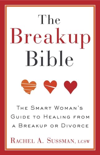 The Breakup Bible: The Smart Woman's Guide to Healing from a Breakup or Divorce von Harmony Books