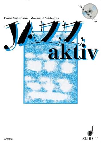 Jazz aktiv: 14 Unterrichtsmodelle zum Singen - Spielen - Tanzen im Klassenverband