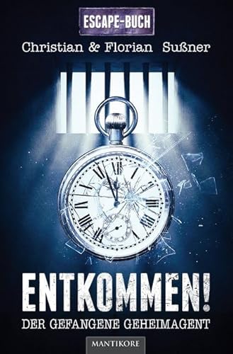 Entkommen! Der gefangene Geheimagent: Ein Escape Buch Entkommen! Der gefangene Geheimagent: Ein Escape Buch