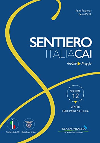Veneto Friuli Venezia Giulia. Da Arabba a Muggia (Sentiero Italia CAI) von SENTIERO ITALIA CAI