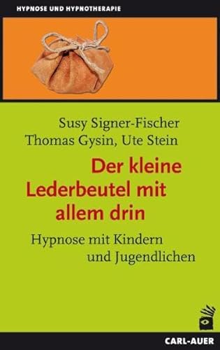Der kleine Lederbeutel mit allem drin: Hypnose mit Kindern und Jugendlichen von Auer-System-Verlag, Carl