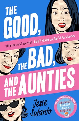 The Good, the Bad, and the Aunties: The laugh-out-loud romantic comedy from the award-winning author of Dial A For Aunties von HQ