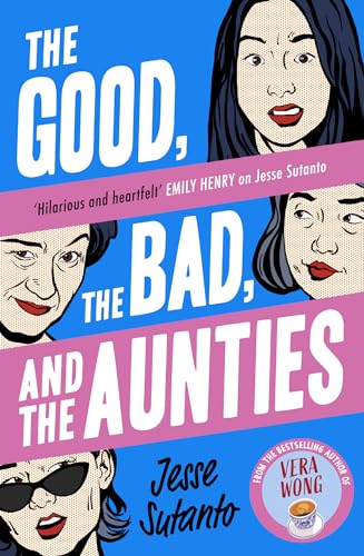 The Good, the Bad, and the Aunties: The laugh-out-loud romantic comedy from the award-winning author of Dial A For Aunties