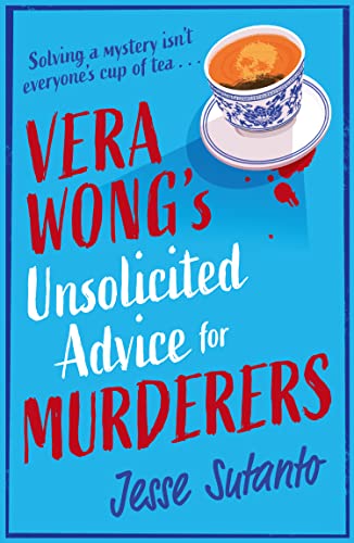 Vera Wong’s Unsolicited Advice for Murderers: The gripping, hilarious cozy crime mystery von HQ