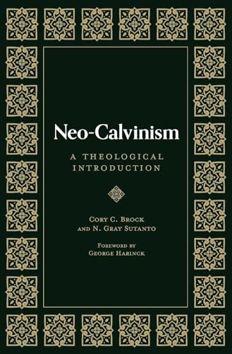 Neo-Calvinism: A Theological Introduction von Faithlife Corporation