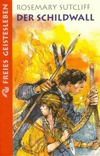 Der Schildwall: Eine Erzählung aus der Zeit der Normannenherrschaft in England von Freies Geistesleben GmbH